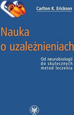 Zdjęcie produktu dla Erickson, C: Nauka o uzaleznieniach