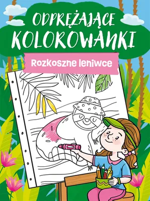 Produktbild von Kolorowanka Odprężająca. Rozkoszne Leniwce
