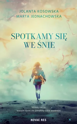 Obrázek produktu pro Spotkamy się we śnie - Marta Jednachowska powieść obyczajowa