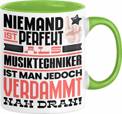Produktbild von Musiktechniker Geschenk Tasse Lustige Geschenkidee für Musiktechniker Geburtstag Kaffee-Becher Niemand Ist Perfekt Aber Als Musiktechniker Ist Man Nah Dran (Grün)