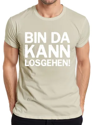 Produktbild von Bin da kann losgehen lustiger Spruch Party Geburtstag Fun Ironie Herren T-Shirt, Natur, L