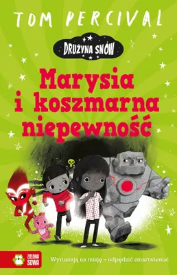 Obrázek produktu pro Drużyna Snów Marysia i koszmarna niepewność - Tom Percival (Erzählungen für Kinder auf Polnisch)