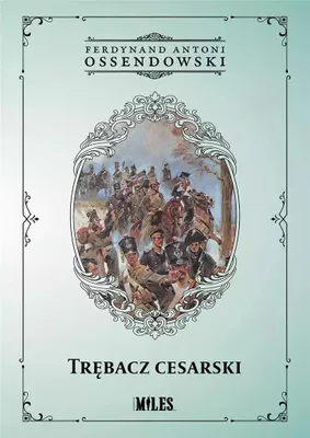 Immagine prodotto di Trębacz cesarski - Ferdynand Antoni Ossendowski (Literatur, Geschichte auf Polnisch)