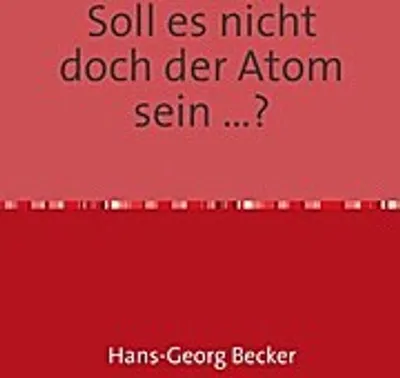 Produktbild von Soll es nicht doch der Atom sein ...?