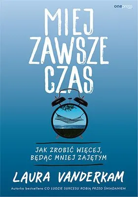 Produktbild von ISBN Miej zawsze czas Jak zrobić więcej, będąc mniej zajętym, Polski, Broszurowa okładka, 224 stron(y)