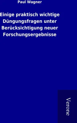 Produktbild von Einige praktisch wichtige Düngungsfragen unter Berücksichtigung neuer Forschungsergebnisse