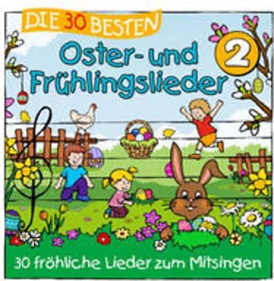 Produktbild von Simone Sommerland, Karsten Glück & Die Kita-Frösche: Die 30 besten Oster- und Frühlingslieder 2