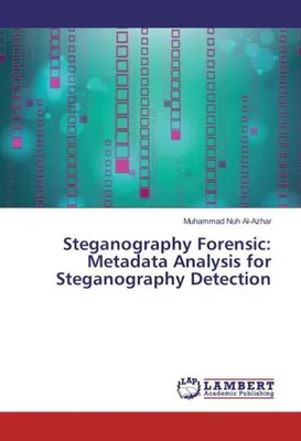 Image de Stéganographie judiciaire : analyse des métadonnées pour la détection de la stéganographie