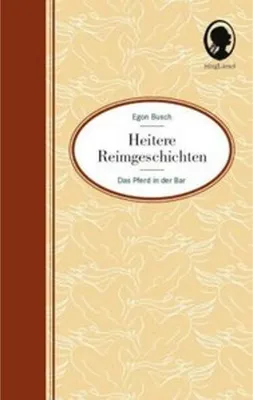 Image de Heitere Geschichten für Senioren: Das Pferd in der Bar ... und viele weitere kurze Geschichten in Reimen für Senioren