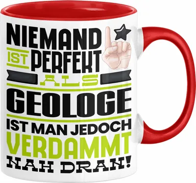 Produktbild von Geologe Geschenk Tasse Lustige Geschenkidee für Geologe Geburtstag Kaffee-Becher Niemand Ist Perfekt Aber Als Geologe Ist Man Nah Dran (Rot)