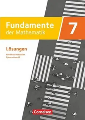 Image de Fundamente der Mathematik 7. Schuljahr. Lösungen zum Schülerbuch. Gymnasium G9 Nordrhein-Westfalen