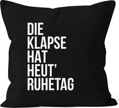 Produktbild von Kissenbezug mit Spruch - die Klapse hat heut` Ruhetag - Baumwolle Moonworks® schwarz 40cm x 40cm
