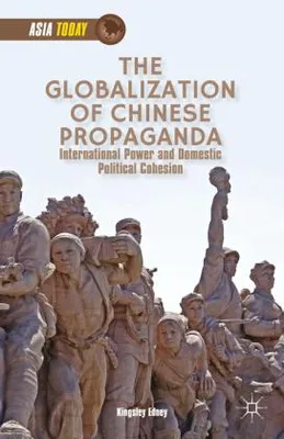Image de The Globalization of Chinese Propaganda