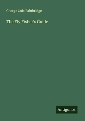 Produktbild von The Fly Fisher's Guide