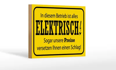 Produktbild von Holzschild Spruch 18x12cm im Betrieb ist alles elektrisch