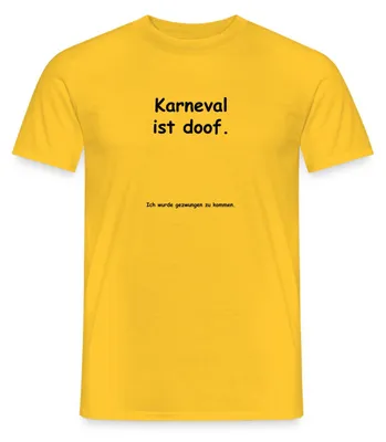 Produktbild von Spreadshirt Karneval ist doof Faschingsmuffel Anti Männer T-Shirt, S, Gelb