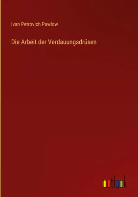 Produktbild von Die Arbeit der Verdauungsdrüsen