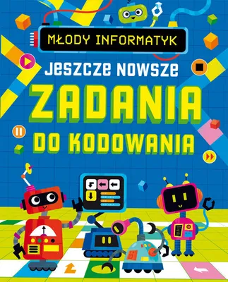Produktbild von Jeszcze Nowsze Zadania do Kodowania. Młody Informatyk