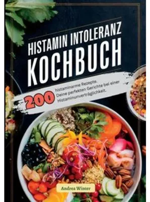 Obrázok produktu pre Histaminintoleranz Kochbuch- 200 histaminarme Rezepte
