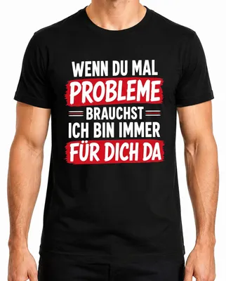 Imagen del producto de Si alguna vez necesitas problemas, aquí tienes: camiseta "Statement Sarkasmus Herren", negra, talla 3XL