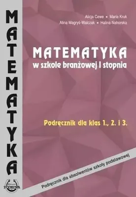 Obrázok produktu pre Matematyka w szkole branżowej 1 stopnia. Podręcznik dla klas 1, 2 i 3