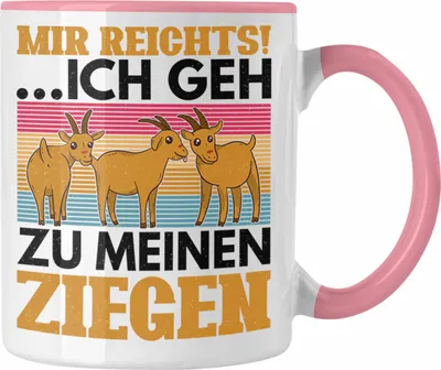 Produktbild von Trendation - Mir Reichts Ich Geh Zu Meinen Ziegen Tasse Geschenk Ziegenhirt Geschenkidee Lustiger Spruch (Rosa)