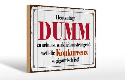 Produktbild von Holzschild Spruch 30x20cm Heutzutage DUMM zu sein ist