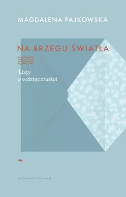 Image de Na brzegu światła. Listy o wdzięczności - refleksje i emocje