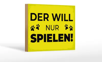 Produktbild von Holzschild Hundeschild Hund will nur spielen 18x12 cm Dekoration