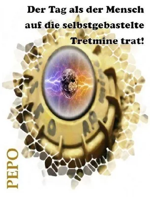 Produktbild von Der Tag als der Mensch auf die selbstgebastelte Tretmine trat!