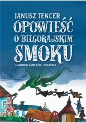 Image de Opowieść o biłgorajskim smoku Janusz Tencer wydanie twarde