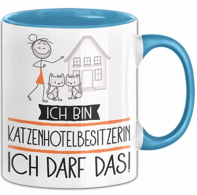 Produktbild von Geschenk für Katzenhotelbesitzerin Tasse Lustige Geschenkidee Geburtstag Ich Bin Katzenhotelbesitzerin Ich Darf Das (Blau)