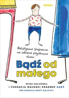 Immagine prodotto di Bądź od małego. O zdrowiu psychicznym dzieci
