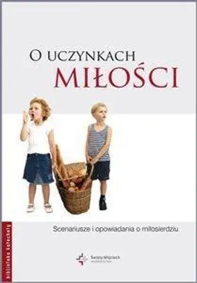 Obrázok produktu pre O uczynkach miłości - Opracowanie Zbiorowe (Literatur [Religionswissenschaft] auf Polnisch)