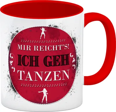 Produktbild von Mir reicht's! Ich geh tanzen Kaffeebecher Henkel und Innenseite Rot