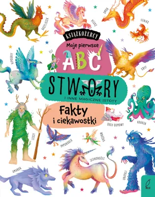 Image de Stwory i Inne Magiczne Istoty. Fakty i Ciekawostki. Książkożercy. Moje Pierwsze ABC