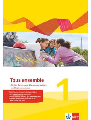 Produktbild von Tous ensemble 1. Fit für Tests und Klassenarbeiten mit Mediensammlung 1. Lernjahr