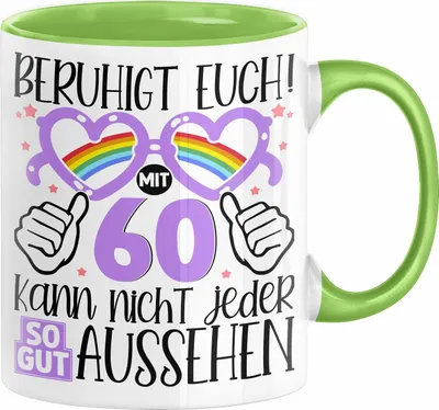 Produktbild von 60. Geburtstag Frauen Geschenk Tasse Beruhigt Euch mit 60 Kann Nicht Jeder So Gut Aussehen Geschenkidee Mutter 60er (Grün)