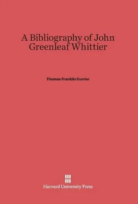 Image de Bibliographie de John Greenleaf Whittier