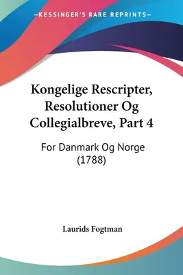Produktbild von Kongelige Rescripter, Resolutioner Og Collegialbreve, Part 4