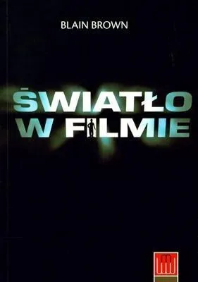 Produktbild von Światło w filmie - Techniki oświetlenia filmowego