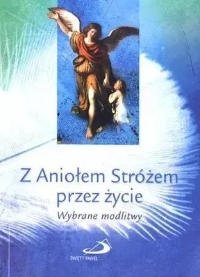Image de Książka Z Aniołem Stróżem przez życie Edycja Świętego Pawła