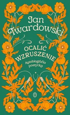 Image de Sauver l'émotion. Autobiographie poétique - Jan Twardowski