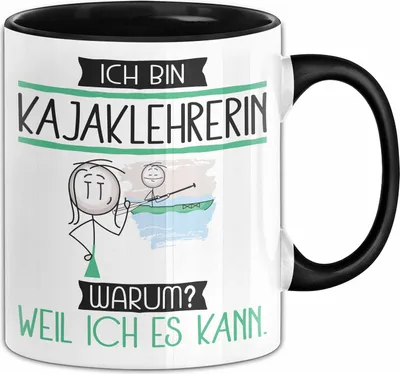 Produktbild von Kajaklehrerin Tasse Geschenk Ich Bin Kajaklehrerin Warum Weil Ich Es Kann Geschenkidee Geburtstag (Schwarz)