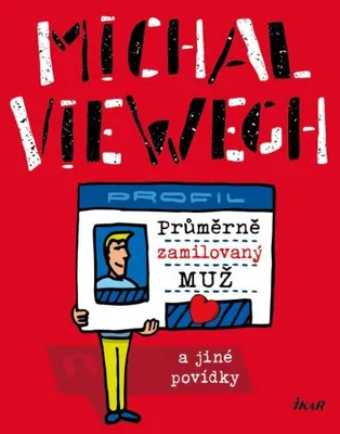 Zdjęcie produktu dla Průměrně zamilovaný muž a jiné povídky (Viewegh Michal)