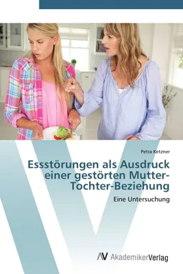 Produktbild von Essstörungen als Ausdruck einer gestörten Mutter-Tochter-Beziehung