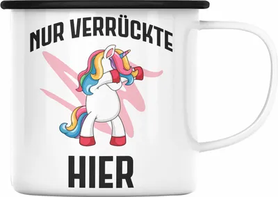 Produktbild von Trendation - Nur Verrückte Hier Lustige Einhorn Emaille Tasse mit Spruch Geschenkidee Einhornfans BüroEmaille Tasse (Schwarz)