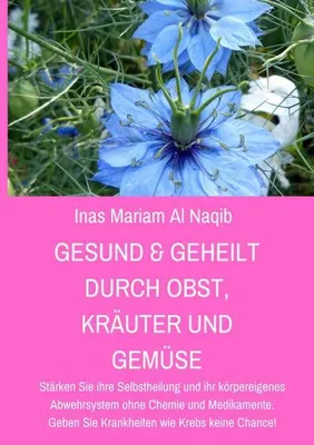 Immagine prodotto di Gesund & geheilt durch Obst, Kräuter und Gemüse
