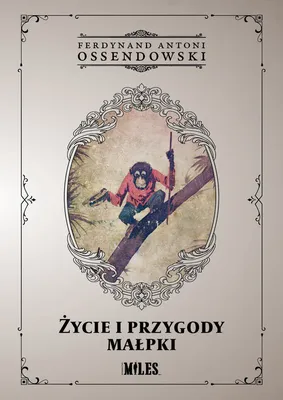 Obrázek produktu pro ¯ycie i przygody ma³pki (Pamiêtnik szympansiczki „Kaœki”) Ferdynand Antoni Ossendowski (Buch auf Polnisch)