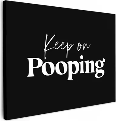 Produktbild von MuchoWow® - Leinwandbilder - Zitat - Immer weiter kacken - Schwarz - Sprichwörter, Wandbild, Wanddeko Bilder Wohnzimmer, 40x30 cm